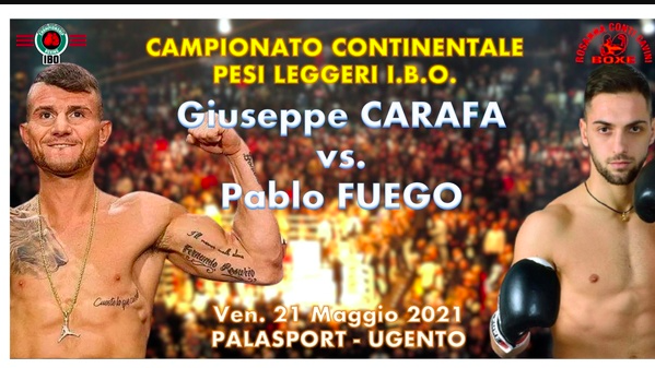 Il 21 Maggio a Ugento Carafa vs Fuego per il Titolo Continentale IBO Leggeri - PROGRAMMA UFFICIALE