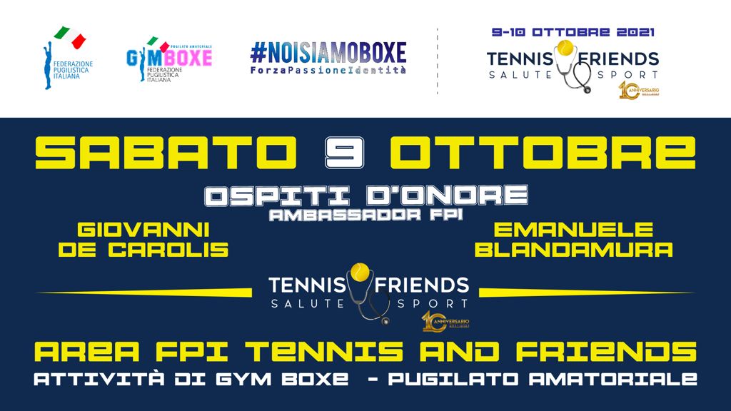 FPI presente alla XI Edizione di Tennis & Friends con un'Area Gym Boxe e i Campionissimi De Carolis e Blandamura 