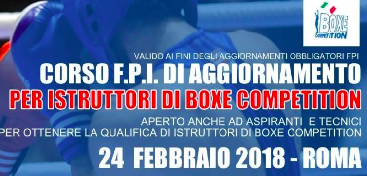 Il 24 febbraio a Roma Corso di Aggiornamento per Tecnici FPI Boxe Competition - ULTMI GIORNI PER ISCRIVERSI