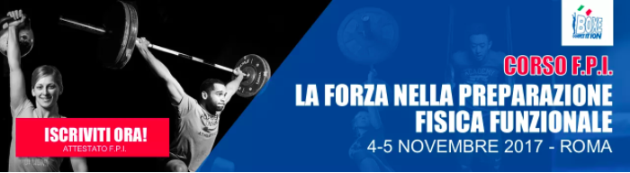 Corso FPI: La Forza nella Preparazione Fisica Funzionale Roma 4-5/11 INFO ISCRIZIONI #GymBoxe