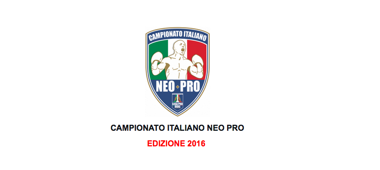 Aperte le Iscrizioni al Campionato Italiano Neo Pro 2016 - TERMINE ULTIMO 30 Giugno #LegaProBoxe #ProBoxing 