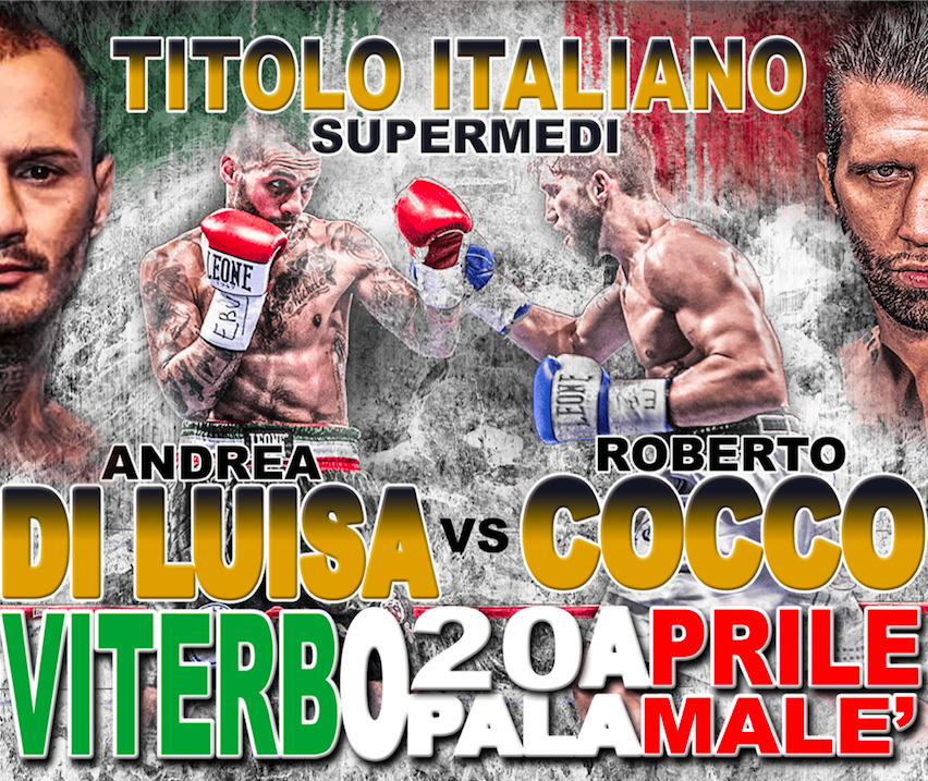 Il 20 Aprile a Viterbo Di Luisa vs Cocco per il Titolo Italiano Supermedi #ProBoxing