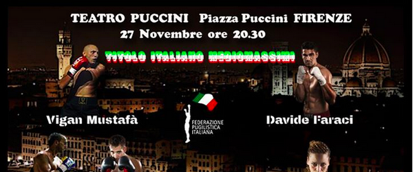 Il 27 Novembre a Firenze Faraci vs Mustafa per la Cintura Italiana Mediomassimi #ProBoxe