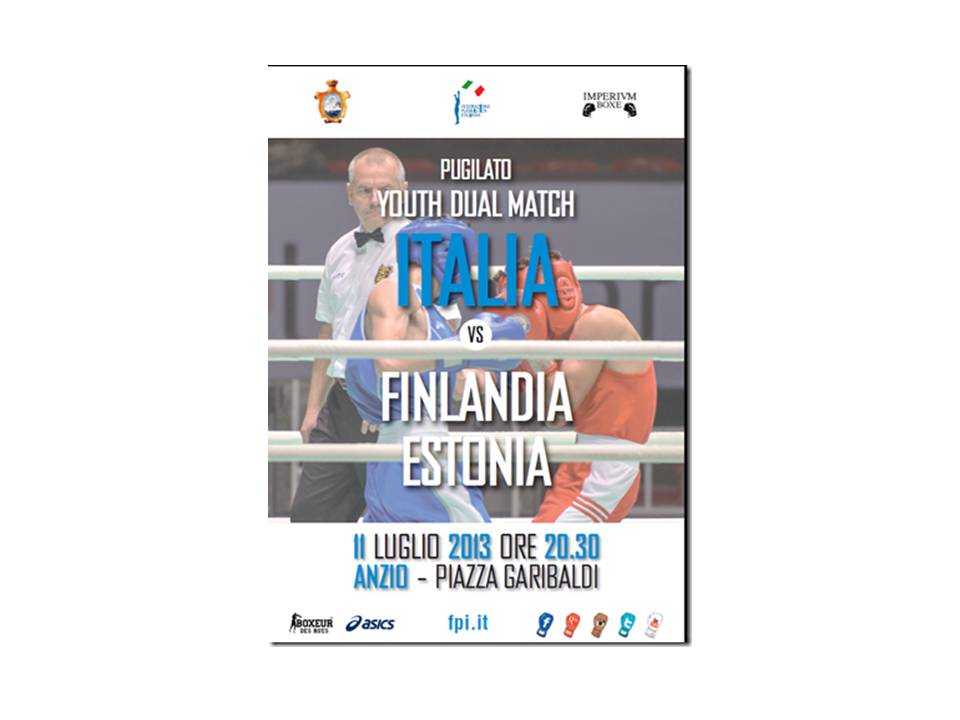 Italian Boxing Tour 2013: Programma incontri Dual Match Italia vs Estonia-Finlandia Youth Anzio 11 L uglio 2013