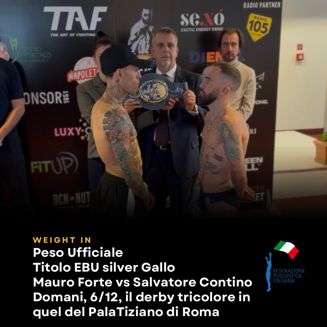 TITOLO EBU SILVER PESI GALLO - TUTTO PRONTO A ROMA PER LA SFIDA FORTE VS CONTINO - EVENTO TAF DECAROLI PROM.
