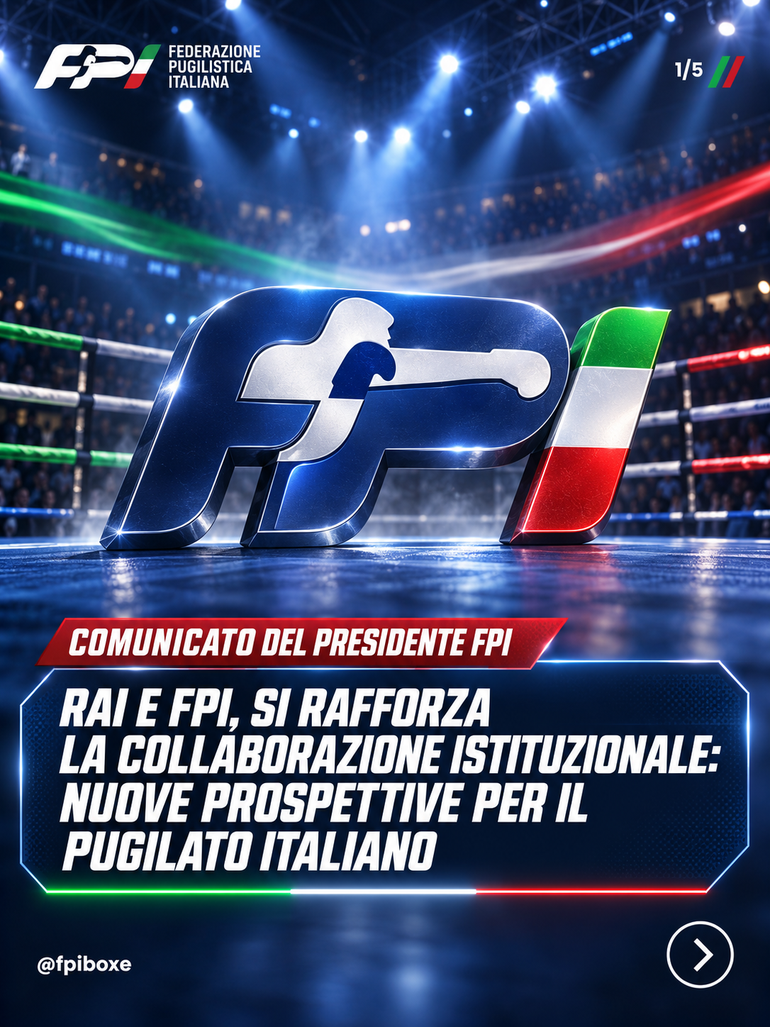 Comunicato del Presidente FPI Flavio D’Ambrosi: RAI E FPI, SI RAFFORZA LA COLLABORAZIONE ISTITUZIONALE: NUOVE PROSPETTIVE PER IL PUGILATO ITALIANO   