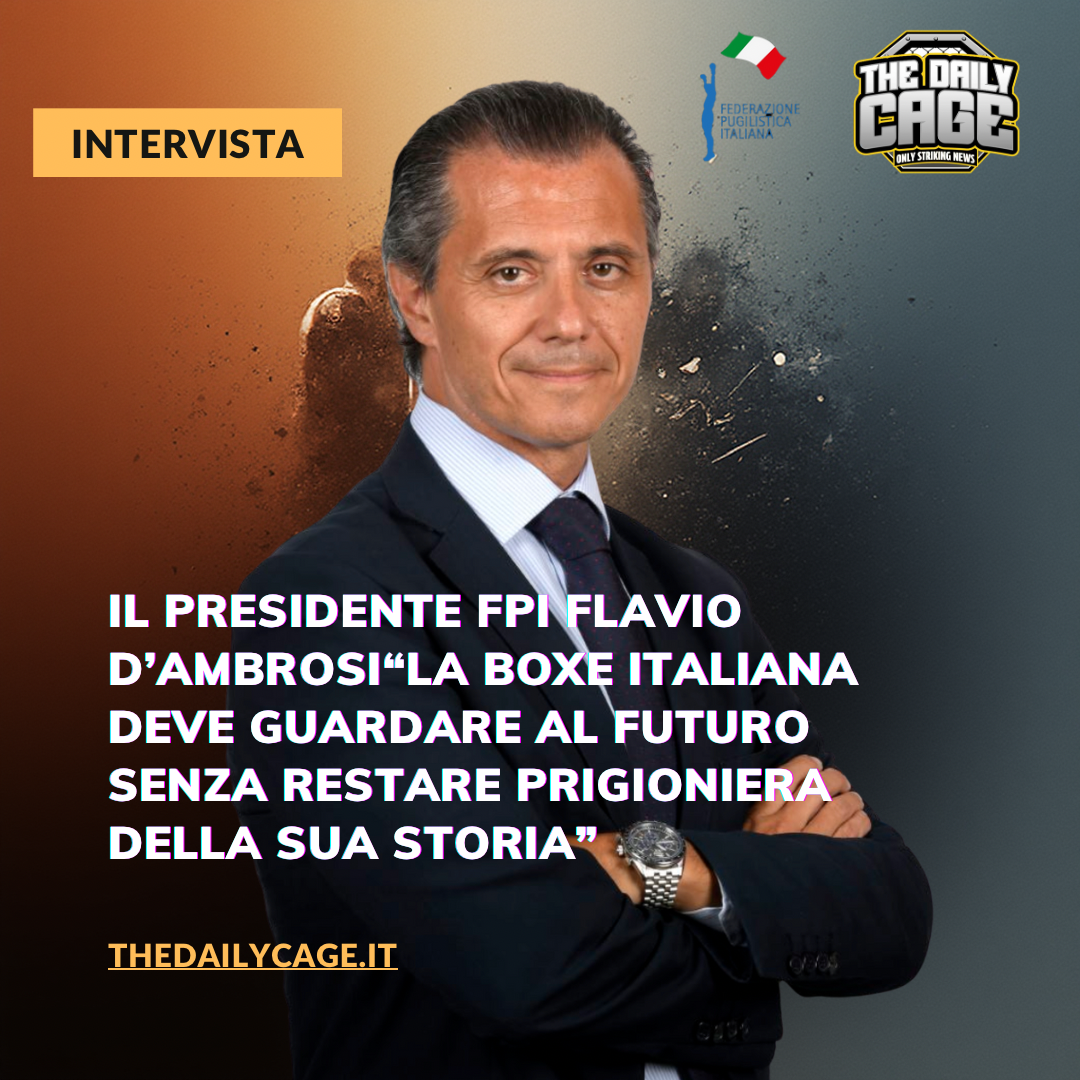 Il PRESIDENTE D'AMBROSI A THE DALY CAGE:  ‘La boxe italiana deve guardare al futuro senza restare prigioniera della sua storia’