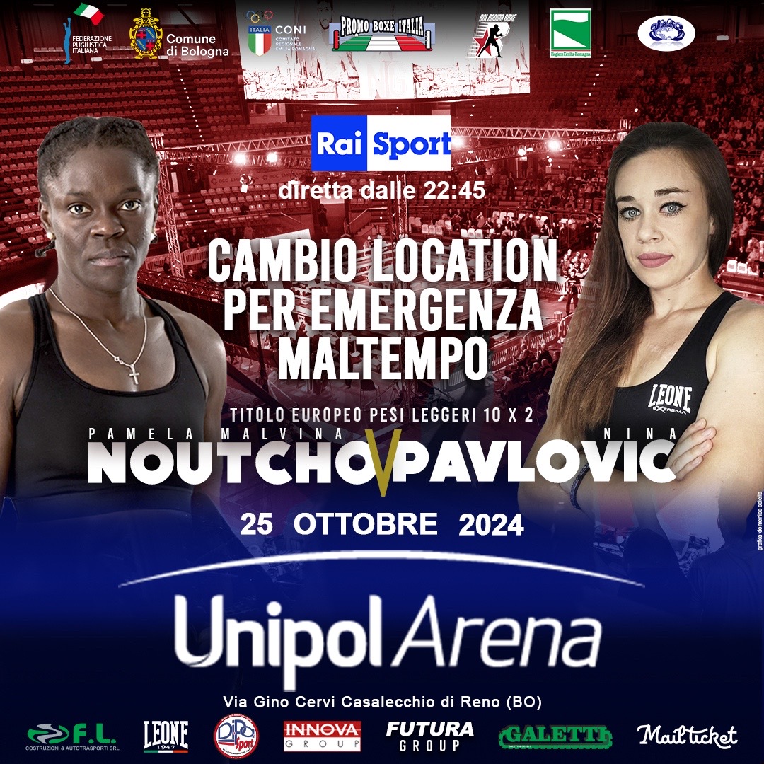 Causa maltempo Serata Promo Boxe del 25/10 pv si farà alla Unipol Arena di Bologna 