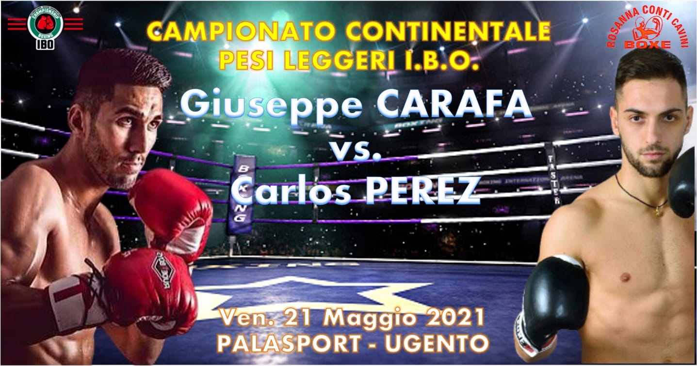 Il 21 Maggio a Ugento Carafa vs Perez per il Titolo Continentale IBO Leggeri 