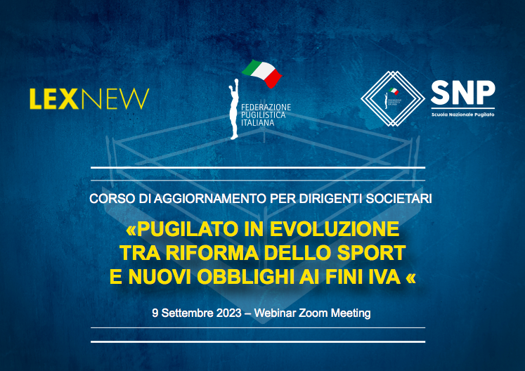 Il 9 settembre p.v. Corso ONLINE  di aggiornamento nazionale “Pugilato in evoluzione tra riforma dello sport e nuovi obblighi ai fini IVA” per Dirigenti di Società e Associazioni Sportive affiliate FPI