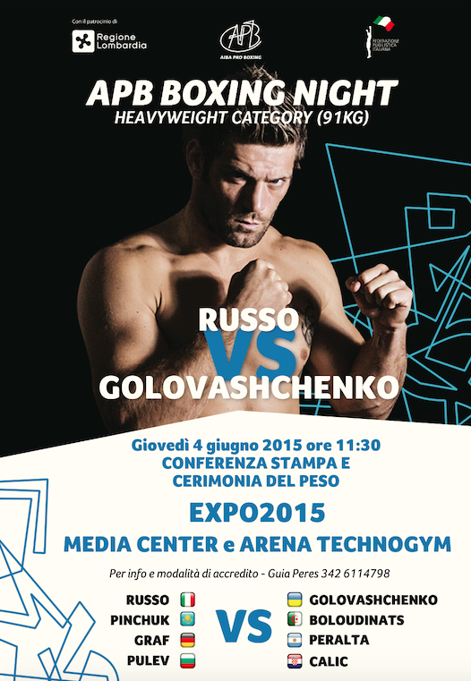 #APB 1° Cycle #APBMilano - TATANKA SFIDA GOLOVASHCHENKO SUL RING DELL’ALCATRAZ Milano - 5 giugno 2015 – ore 20.00   IN EXPO CONFERENZA STAMPA E CERIMONIA DEL PESO Media Center e Arena Technogym – 4 giugno 2015 – 0re 11.30