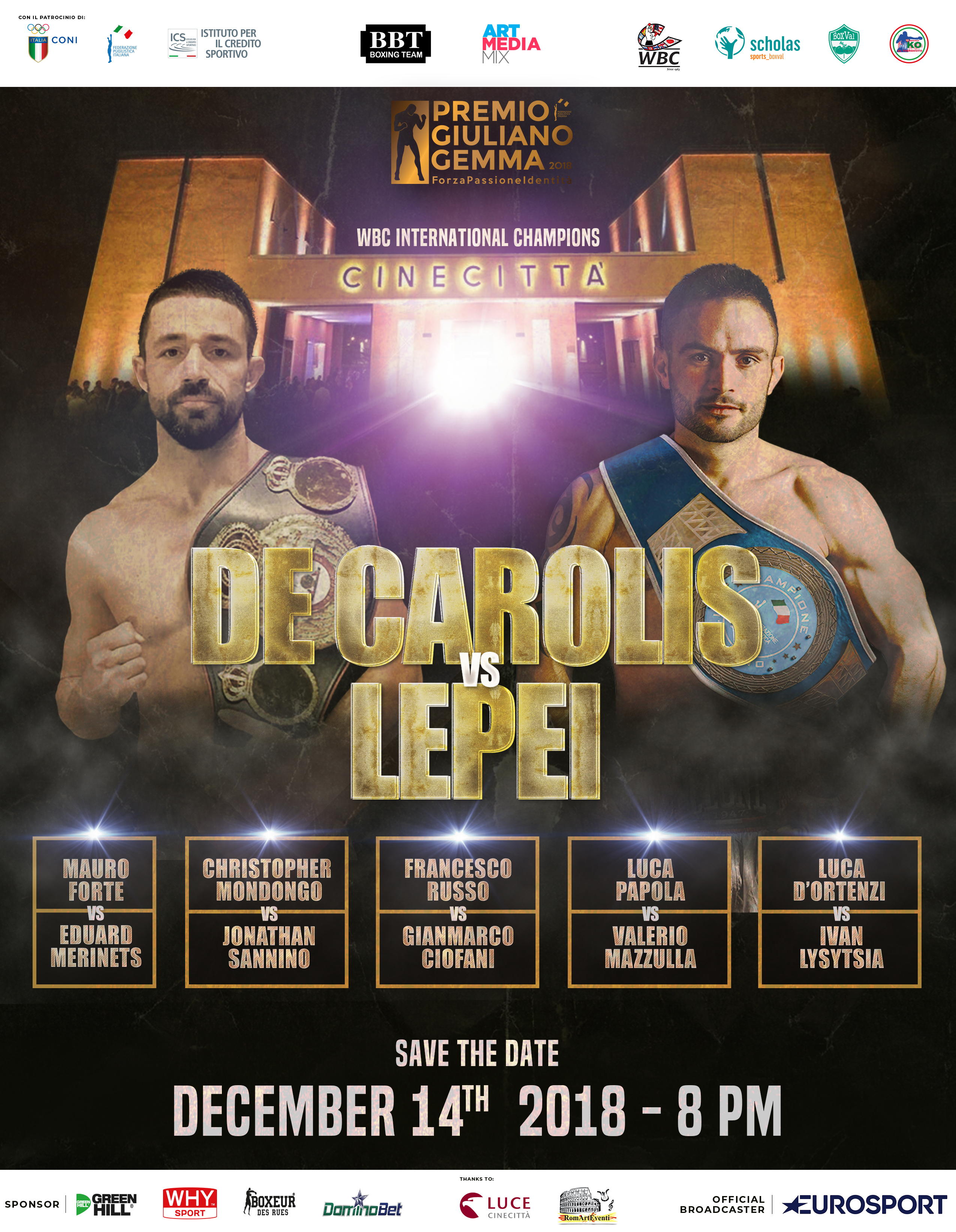 La Grande Boxe PRO con BBT e Artmediamix ritorna su EUROSPORT  Venerdì 14 dicembre al Teatro 10 di Cinecittà Studios. Live su Eurosport 2 dalle h 22 - MAIN EVENT DE CAROLIS vs LEPEI TITOLO INT. WBC SUPERMEDI