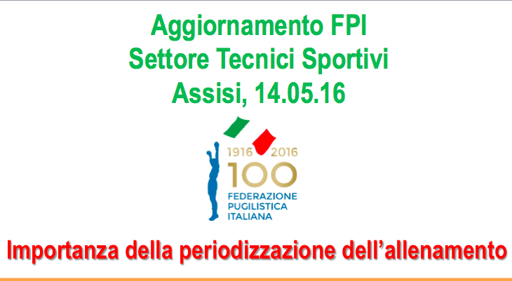 Concluso ad Assisi lo Stage di Aggiornamento Tecnici. SCARICA PDF DIDATTICO SU IMPORTANZA PERIODIZZAZIONE ALLENAMENTO #PugilatoFormazione