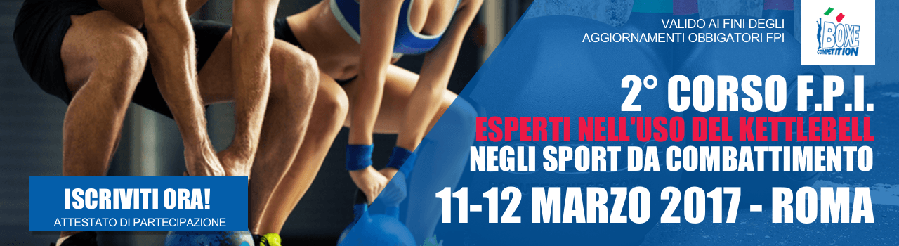 l'11 e 12 marzo a Roma il 2° Corso FPI per Uso KettleBell negli Sport da Combattimento- INFO E DETTAGLI PER ISCRIZIONE #BoxeCompetition #PugilatoFormzaione