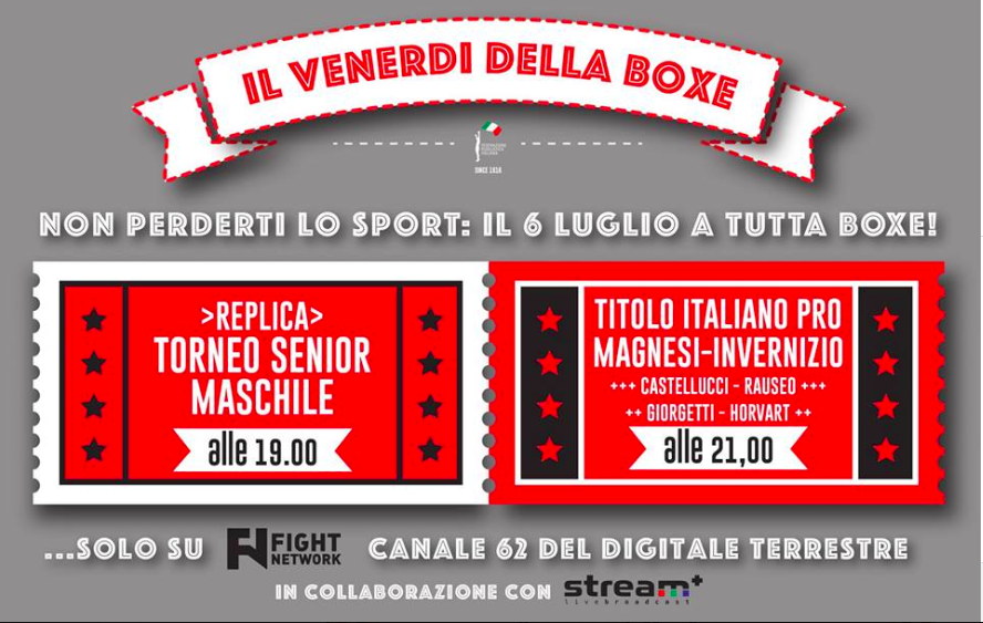 Programmazione Pugilistica Fight Network Italia 6 Luglio: FINALI TORNEO SENIOR 2018 - Titolo Italiano Superpiuma Magnesi vs Invernizio